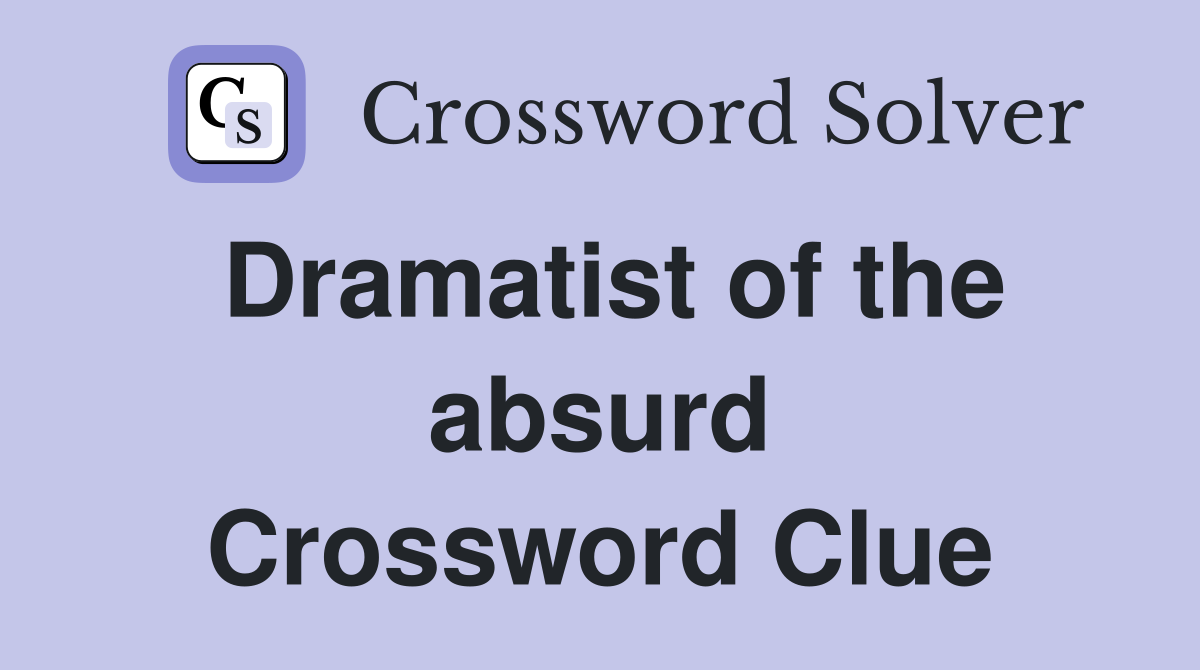 Dramatist of the absurd Crossword Clue