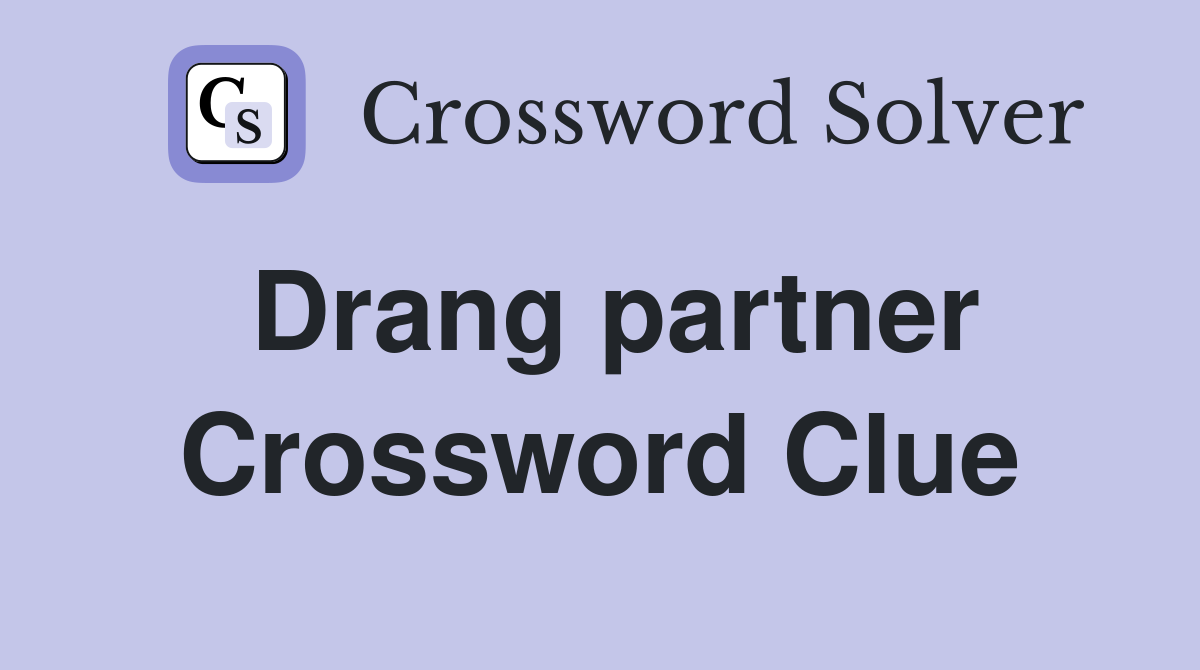 Drang partner Crossword Clue