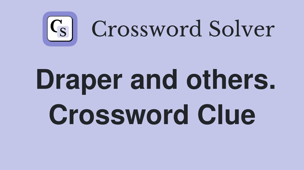 Draper and others. Crossword Clue