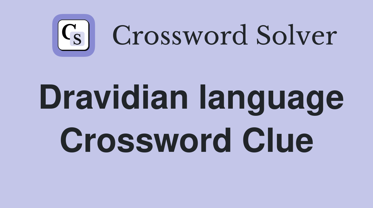 Dravidian language Crossword Clue