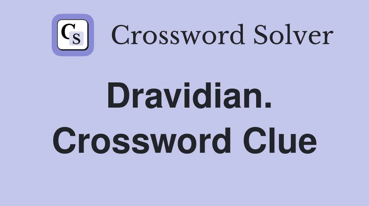 Dravidian. Crossword Clue