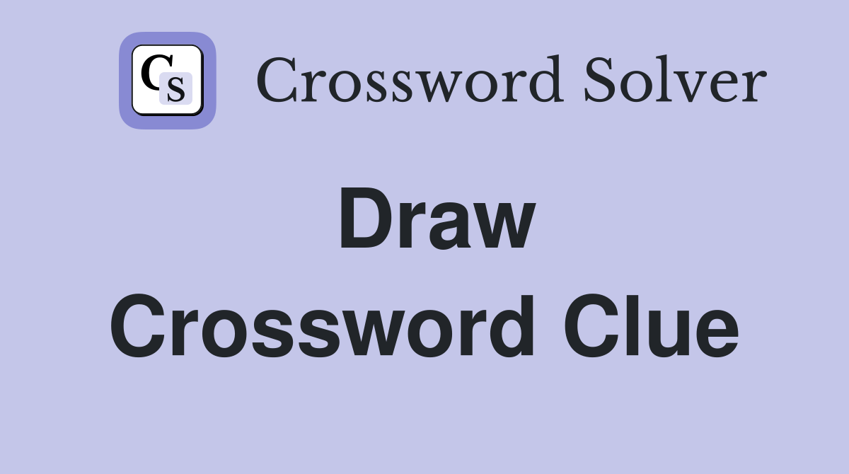 Draw Crossword Clue Answers Crossword Solver