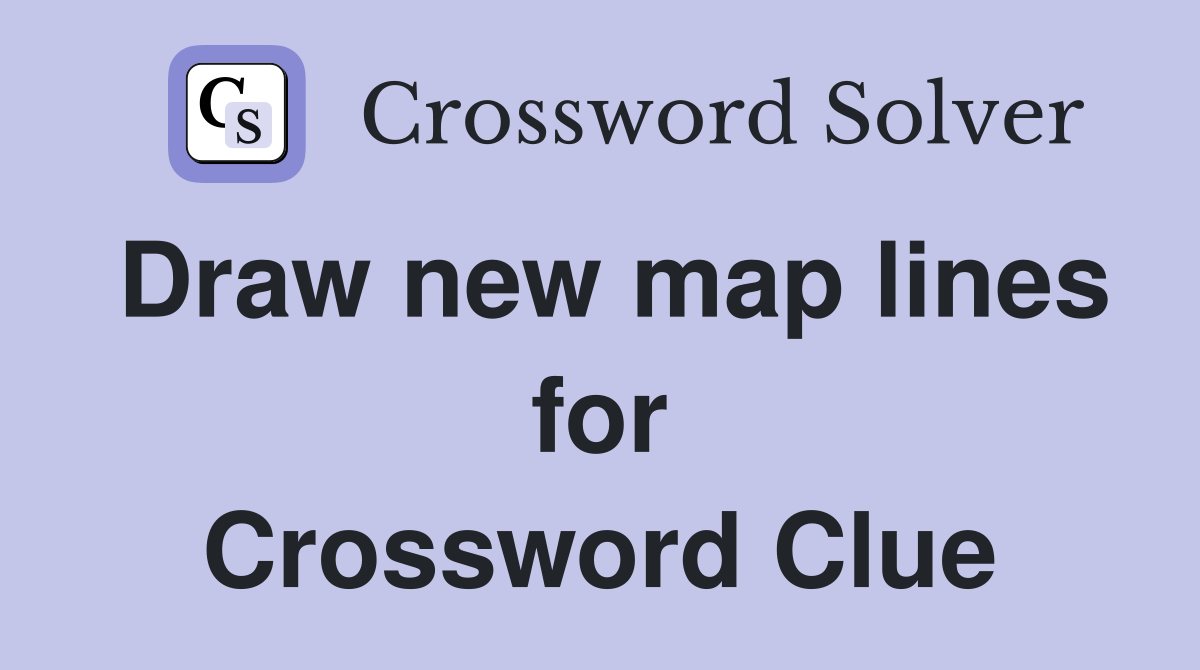 Draw new map lines for Crossword Clue