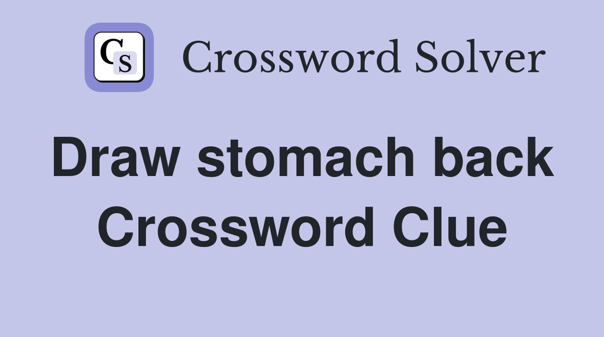 Draw stomach back  Crossword Clue