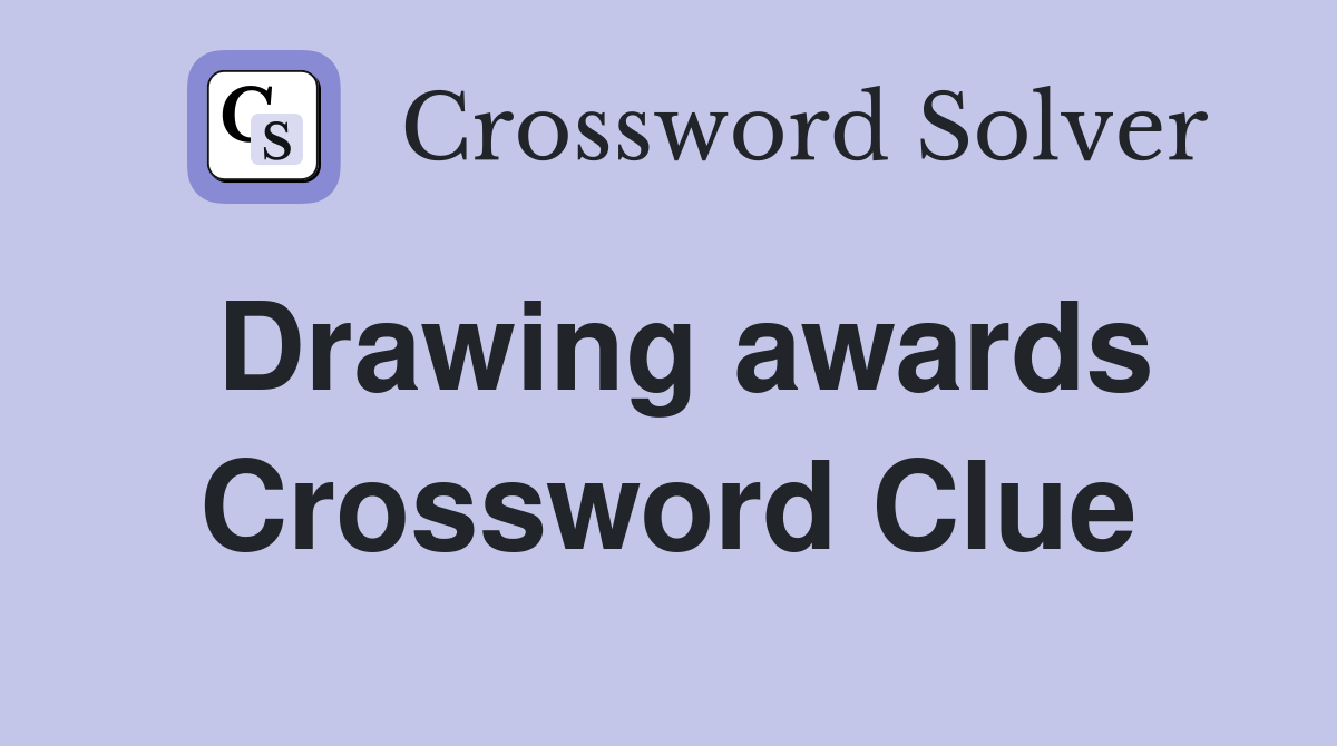 Drawing awards Crossword Clue