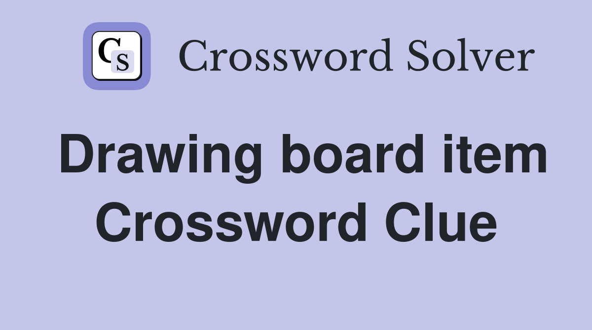 Drawing board item Crossword Clue