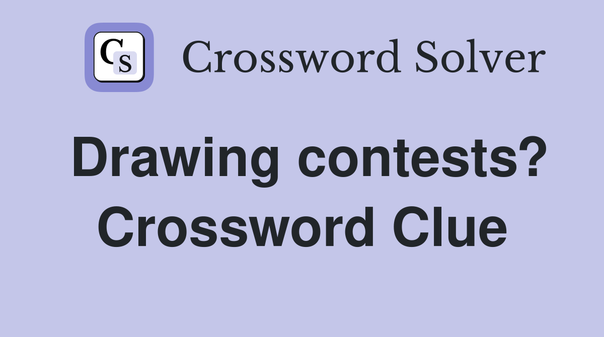 Drawing contests? Crossword Clue