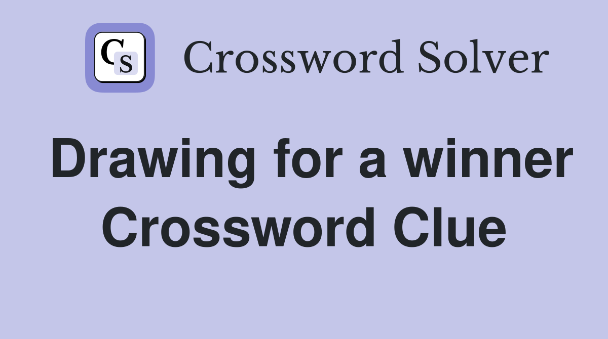 Drawing for a winner Crossword Clue