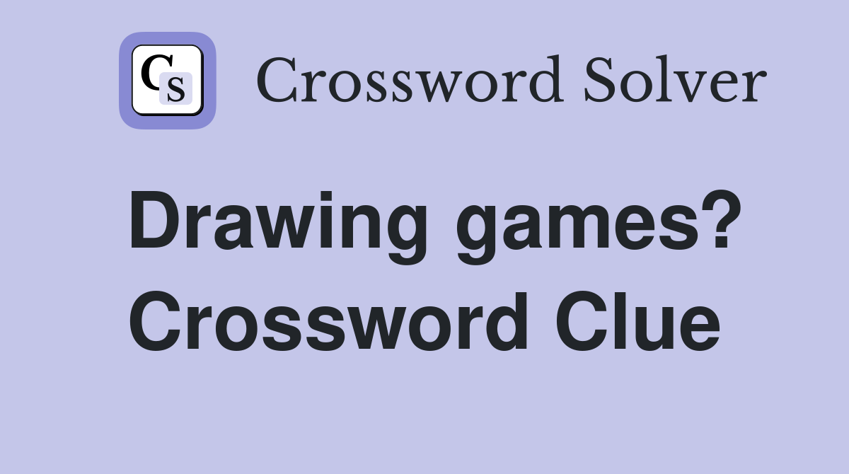 Drawing games? Crossword Clue