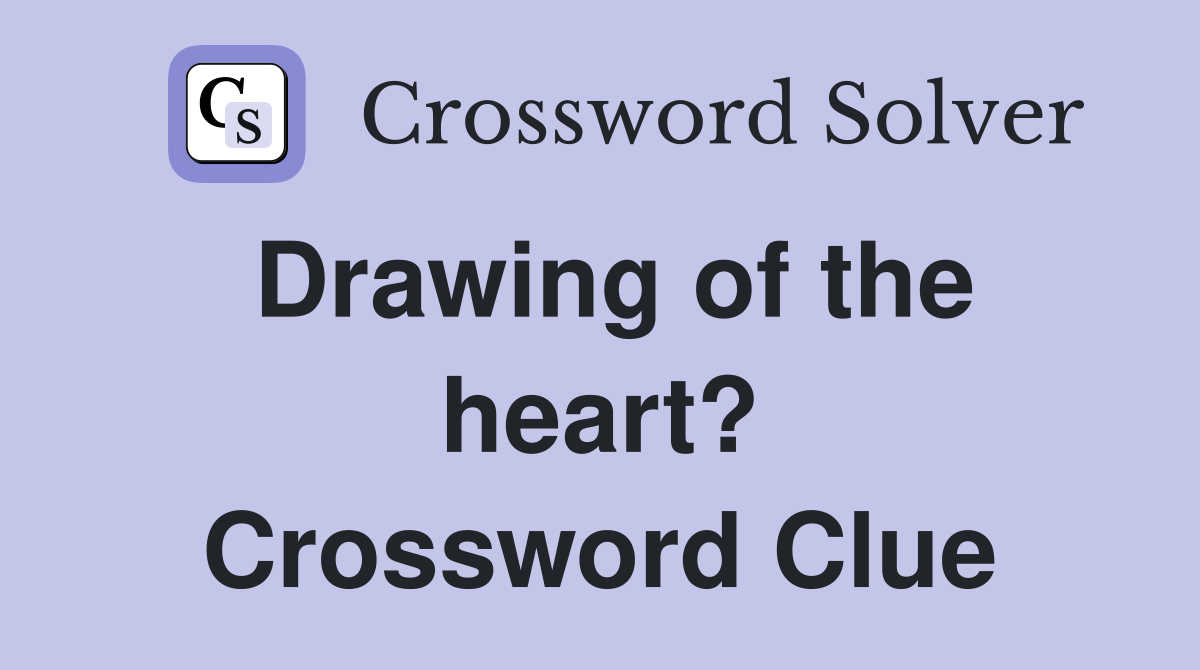 Drawing of the heart? Crossword Clue