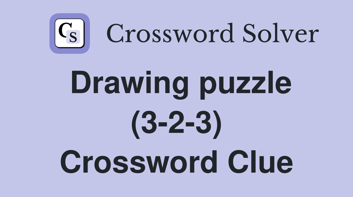 Drawing puzzle (3-2-3) Crossword Clue