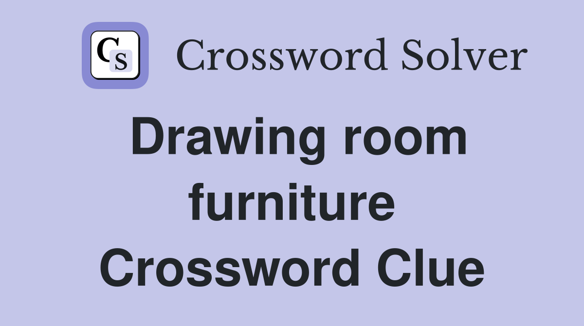 Drawing room furniture Crossword Clue