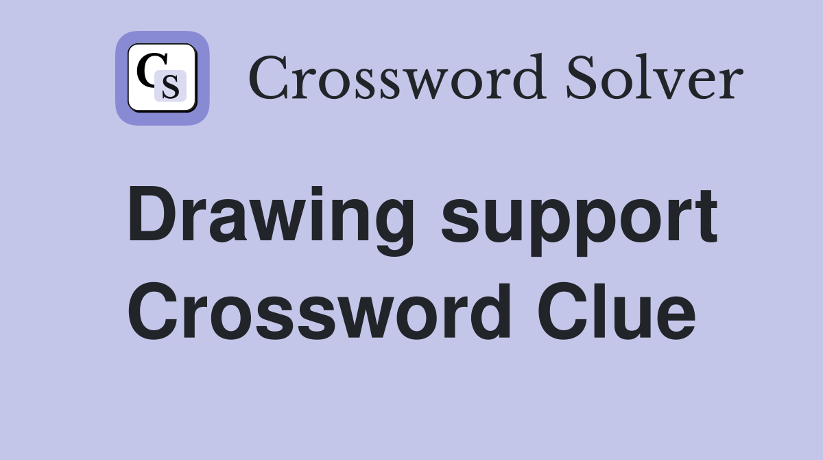 Drawing support Crossword Clue