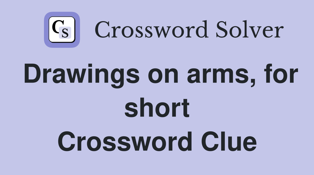 Drawings on arms, for short Crossword Clue
