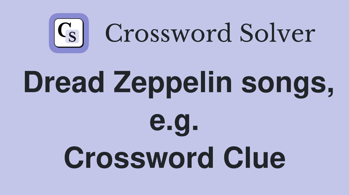 Dread Zeppelin songs, e.g. Crossword Clue