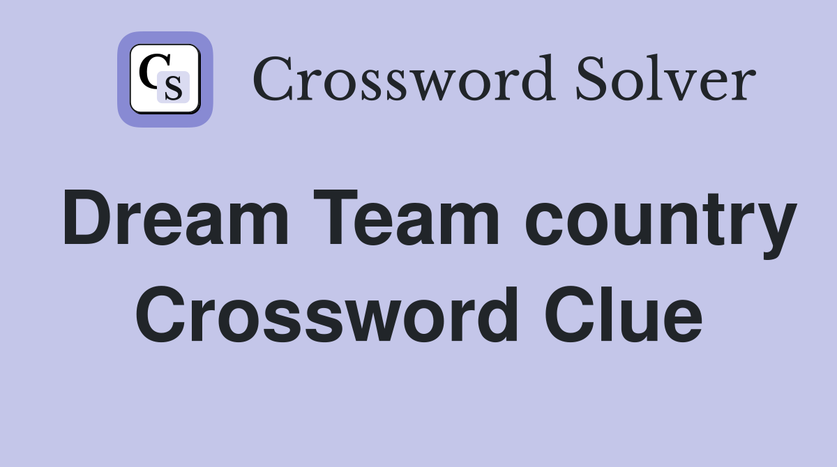 Dream Team country Crossword Clue