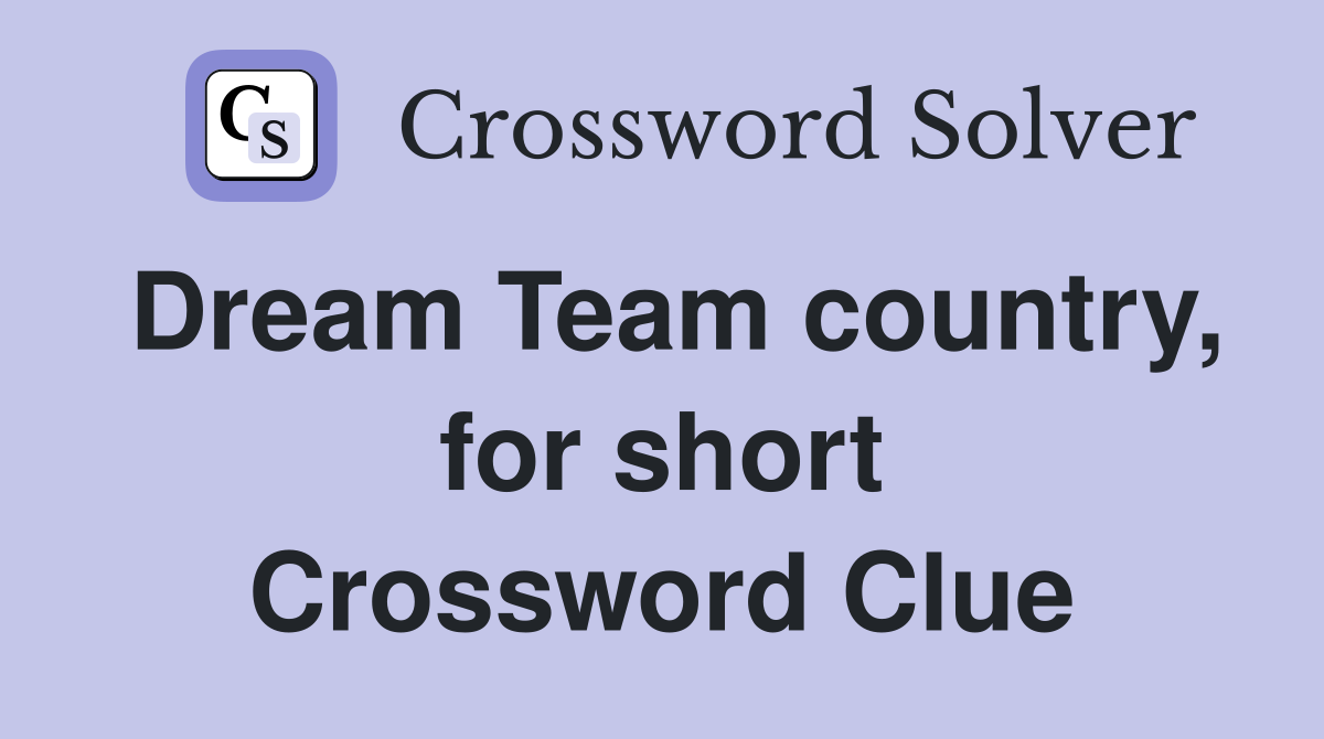 Dream Team country, for short Crossword Clue