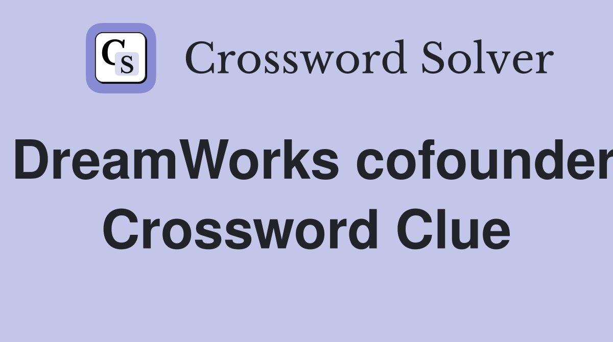 DreamWorks cofounder Crossword Clue