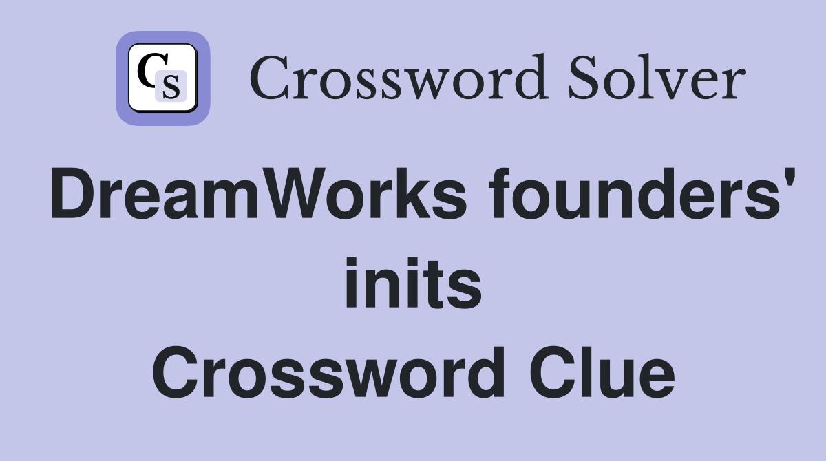 DreamWorks founders' inits Crossword Clue