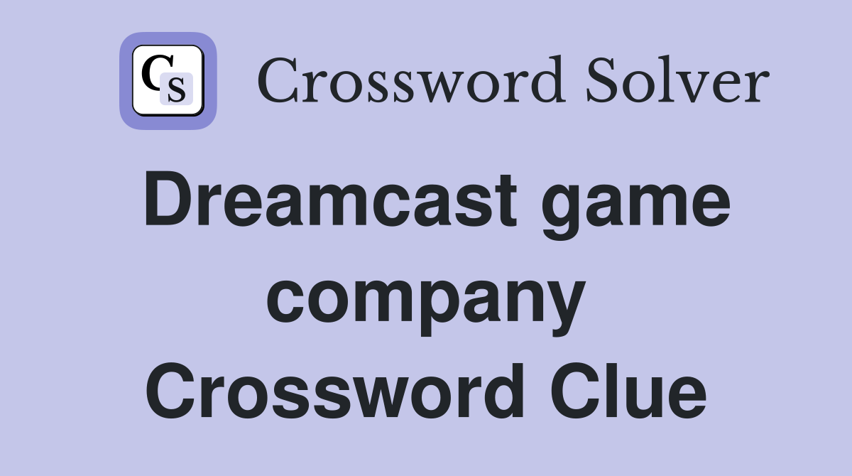 Dreamcast game company Crossword Clue
