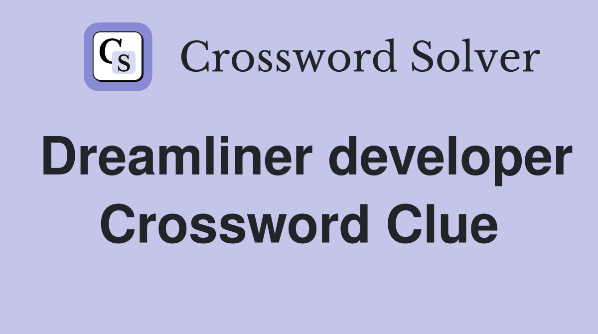Dreamliner developer Crossword Clue