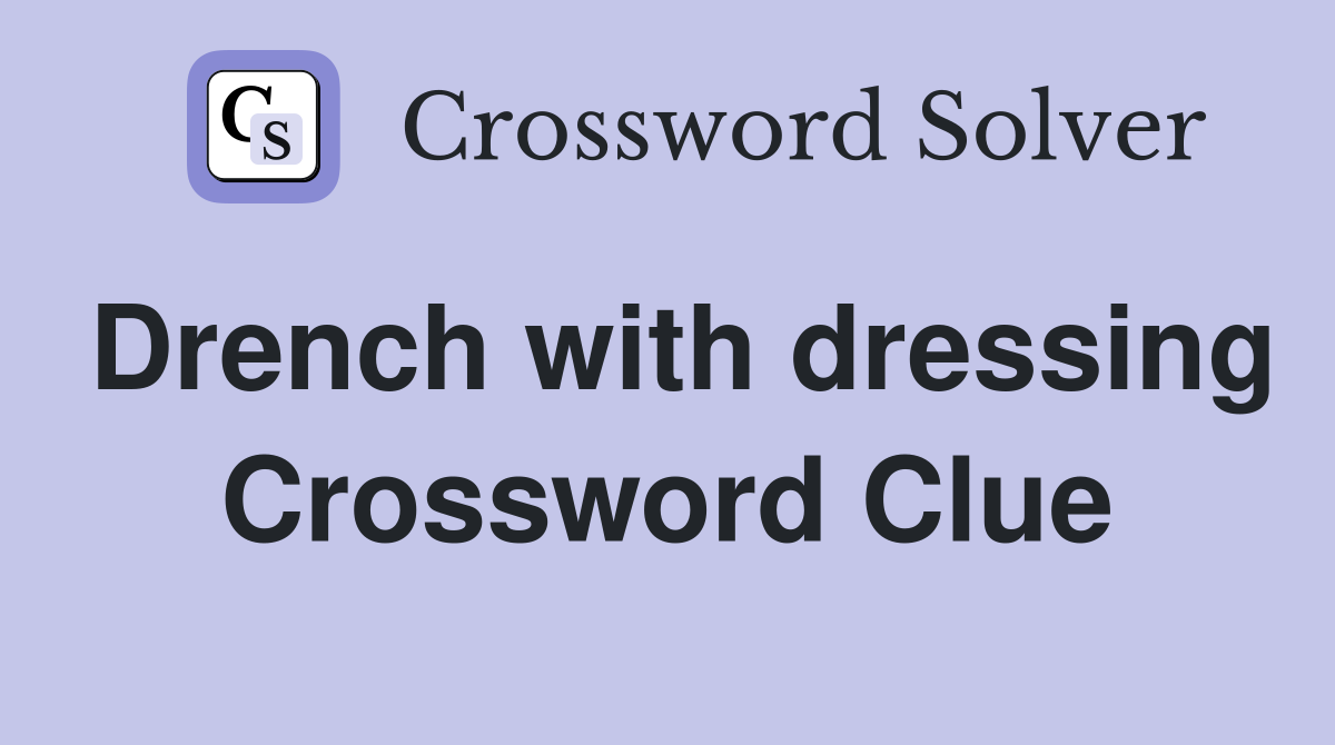 Drench with dressing Crossword Clue