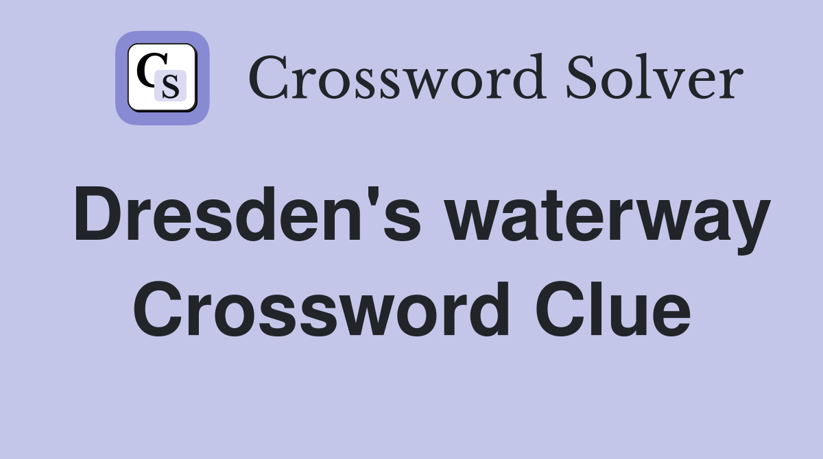 Dresden's waterway Crossword Clue