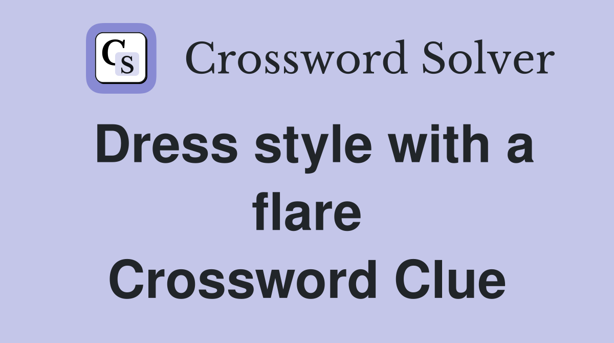 Dress style with a flare Crossword Clue