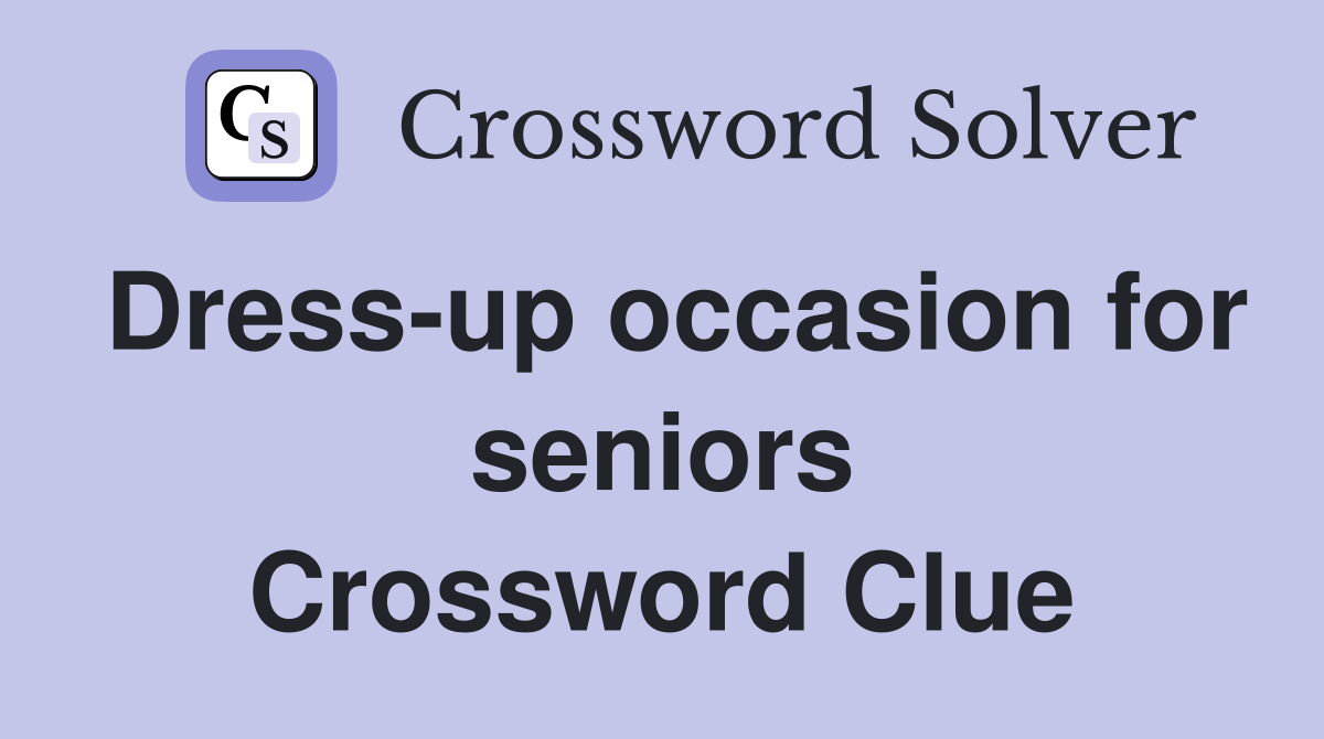 Dress-up occasion for seniors Crossword Clue