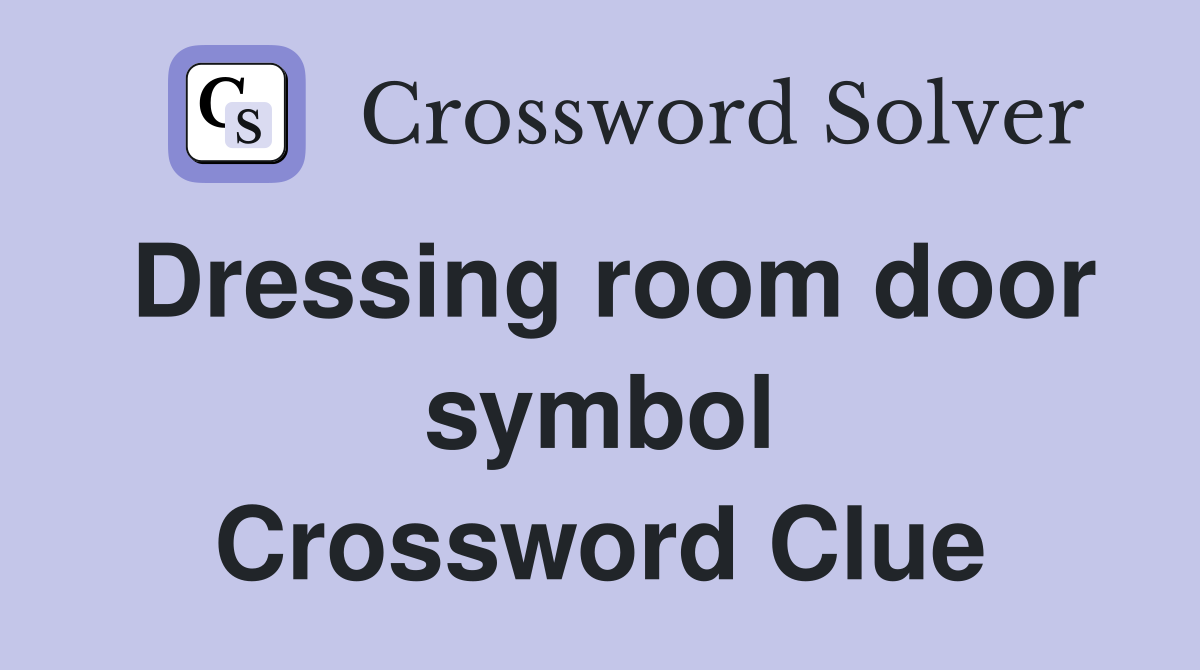 Dressing room door symbol Crossword Clue