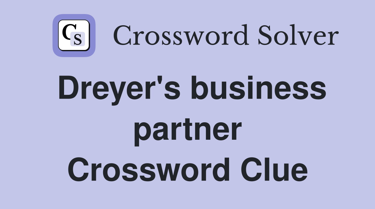 Dreyer's business partner Crossword Clue