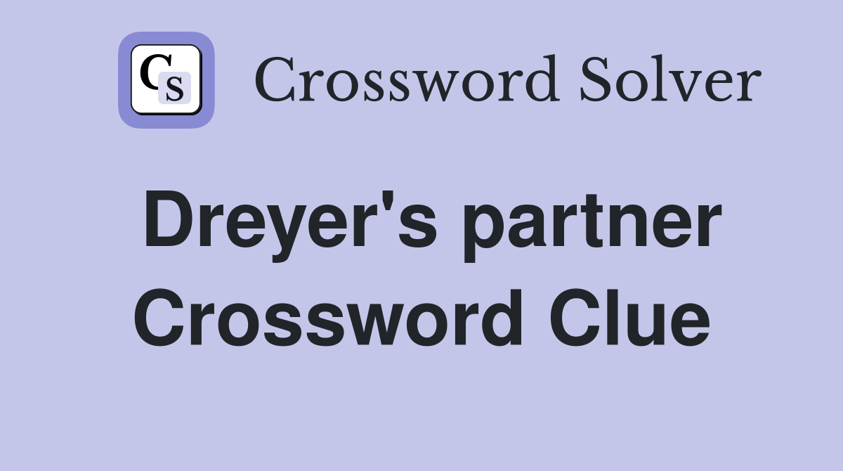 Dreyer's partner Crossword Clue