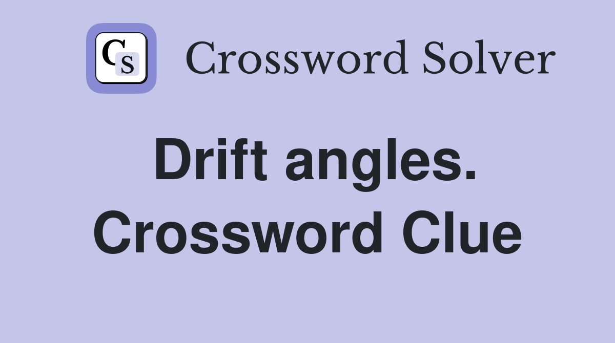 Drift angles. Crossword Clue