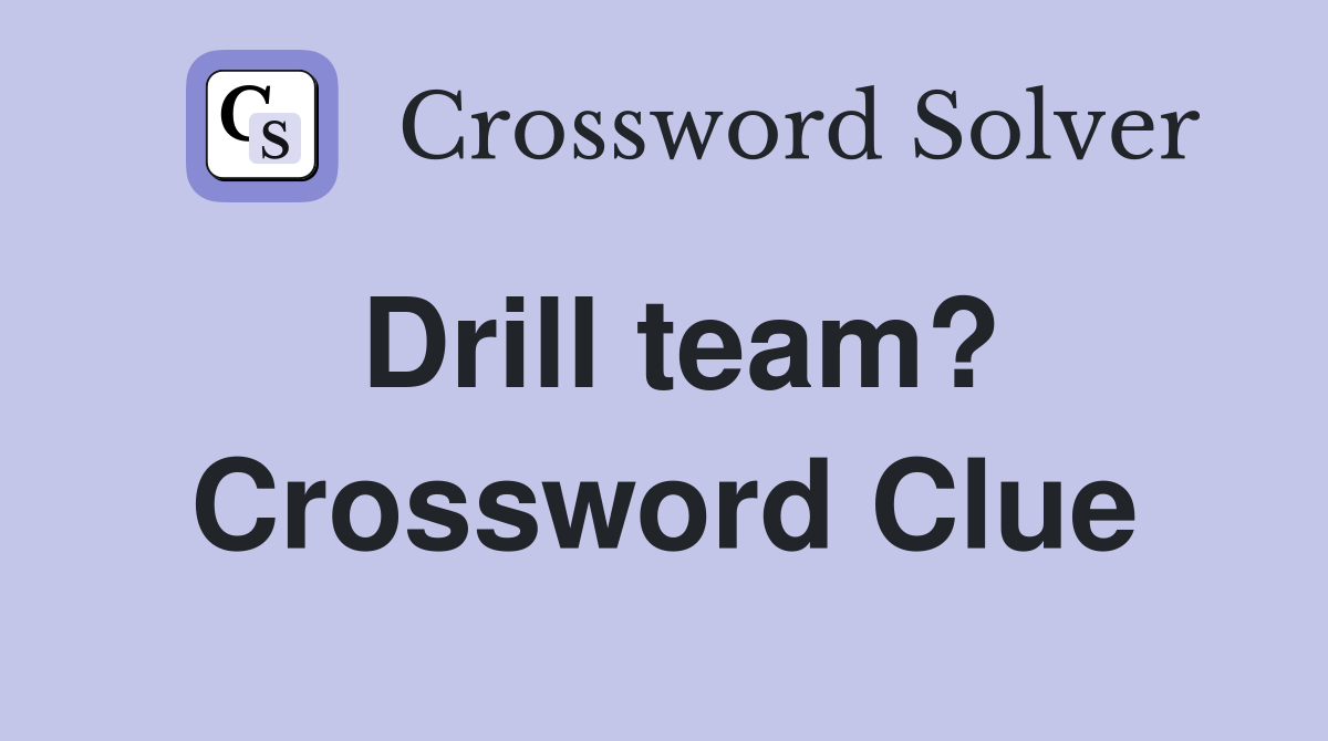 Drill team? Crossword Clue