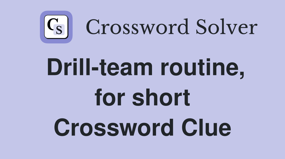 Drill-team routine, for short Crossword Clue