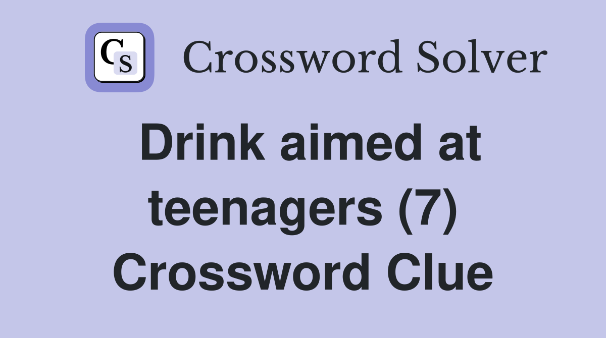 Drink aimed at teenagers (7) Crossword Clue