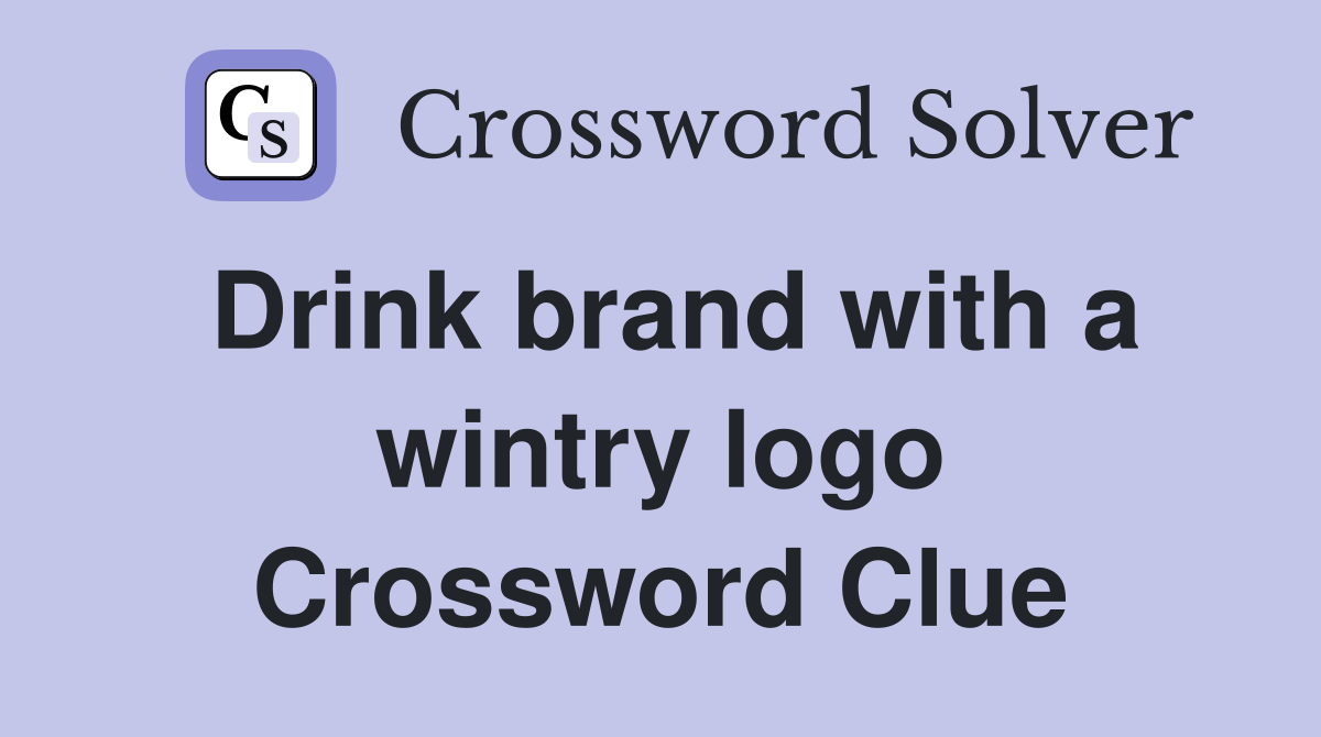 Drink brand with a wintry logo Crossword Clue