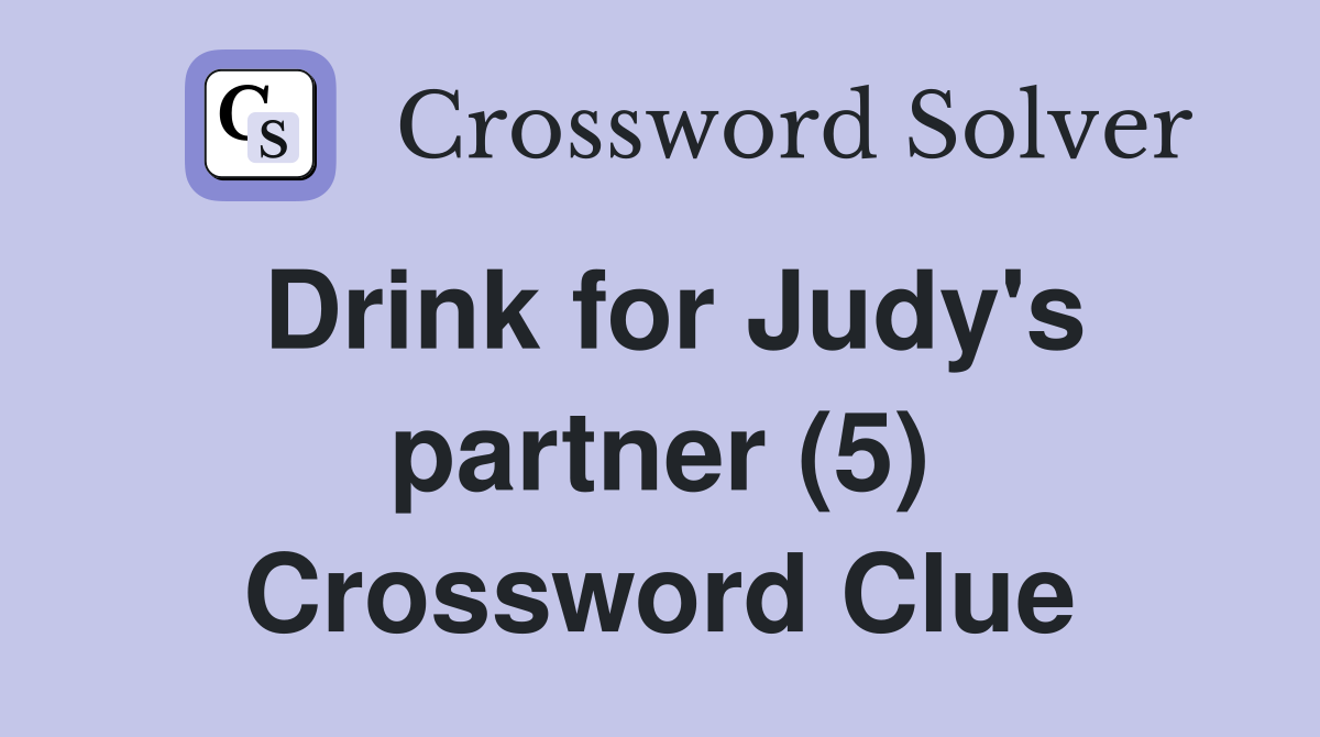 Drink for Judy's partner (5) Crossword Clue