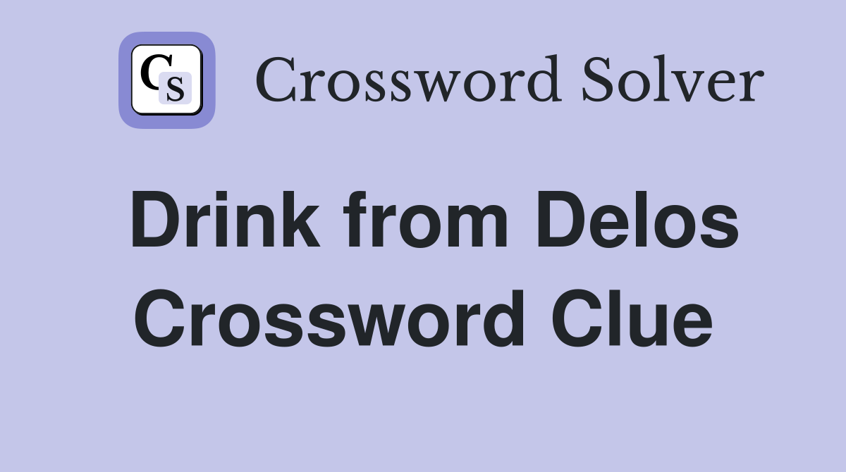 Drink from Delos Crossword Clue