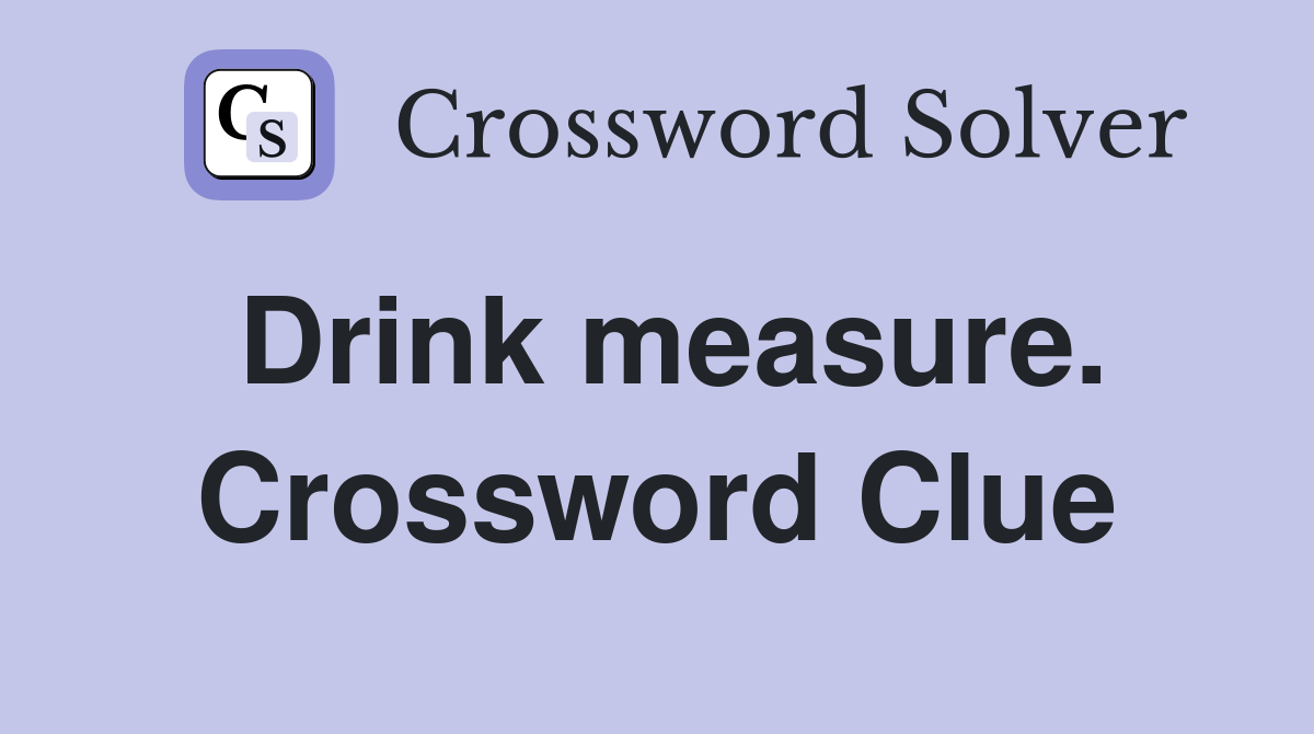 Drink measure. Crossword Clue