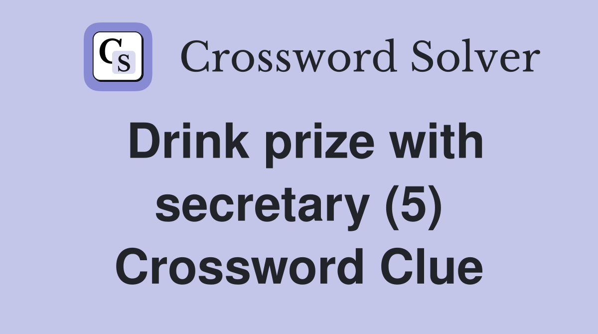 Drink prize with secretary (5) Crossword Clue