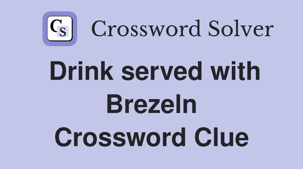Drink served with Brezeln Crossword Clue