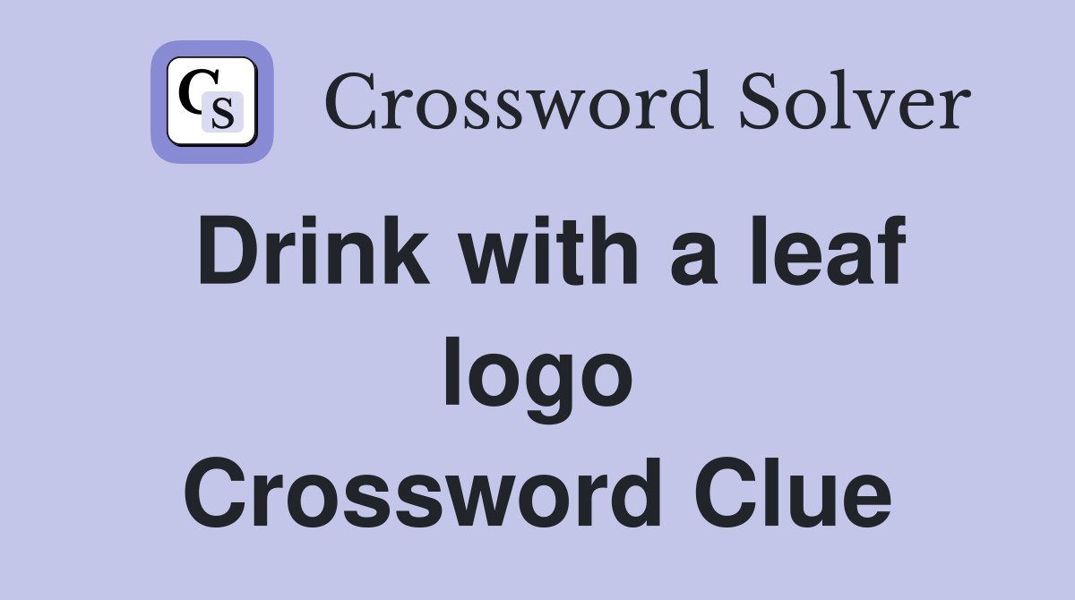 Drink with a leaf logo Crossword Clue