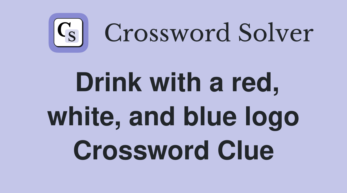 Drink with a red, white, and blue logo Crossword Clue