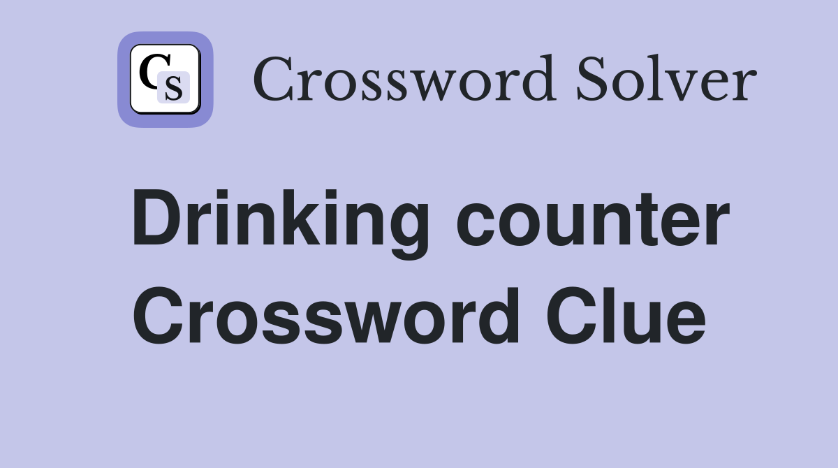 Drinking counter Crossword Clue