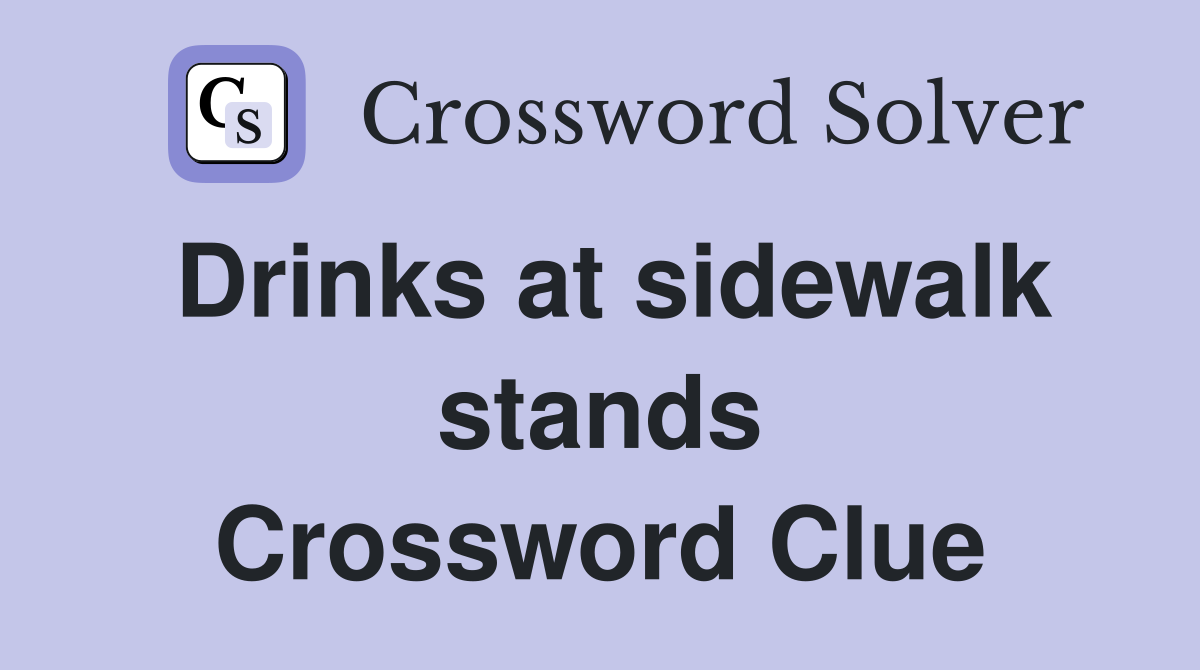 Drinks at sidewalk stands Crossword Clue