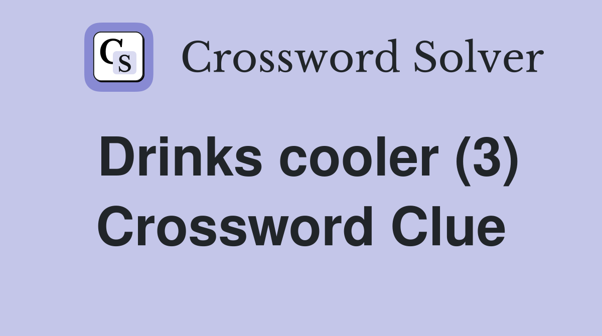 Drinks cooler (3) Crossword Clue