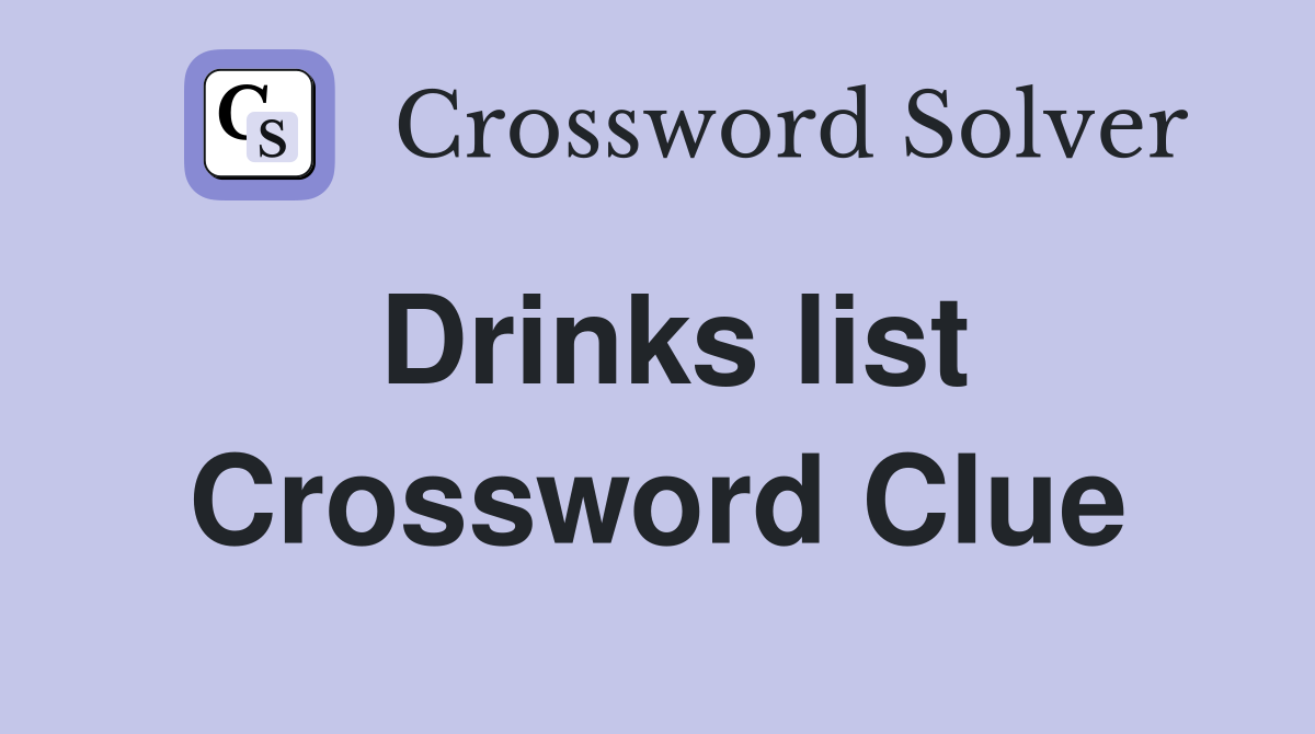 Drinks list Crossword Clue