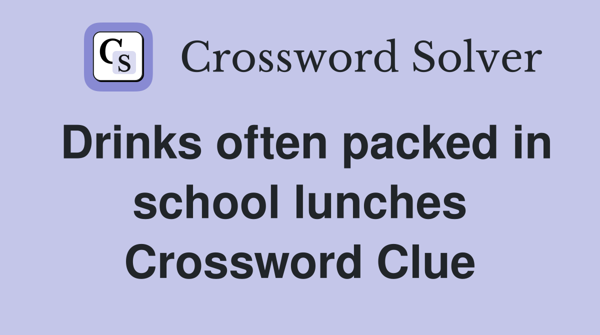 Drinks often packed in school lunches Crossword Clue