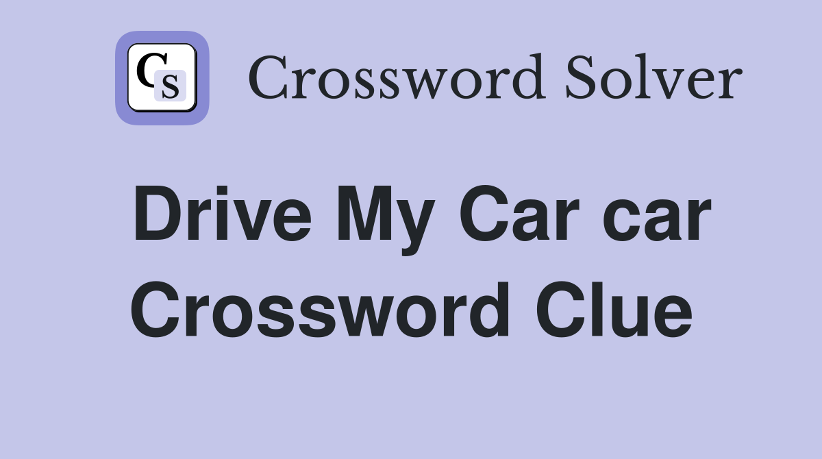 Drive My Car car Crossword Clue